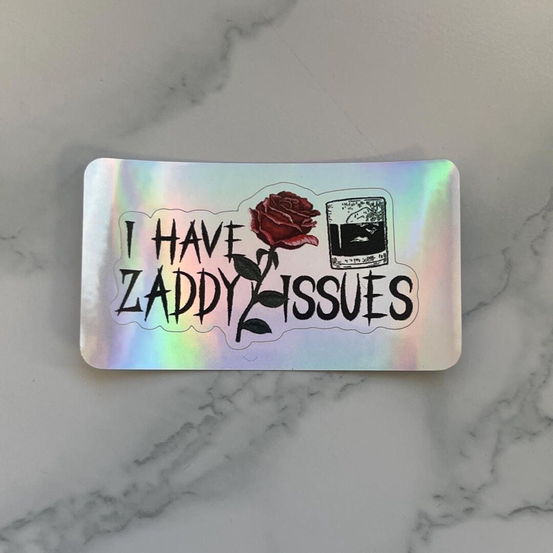 Zaddy Sticker I Have Zaddy Issues Sticker | Zade Meadows Dark Romance Sticker ...