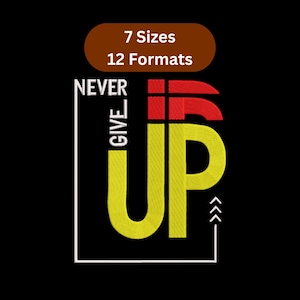 May include: Black background with the words "NEVER GIVE UP" in white, yellow, and red. The word "UP" is in large yellow letters. A brown oval at the top says "7 Sizes 12 Formats".
