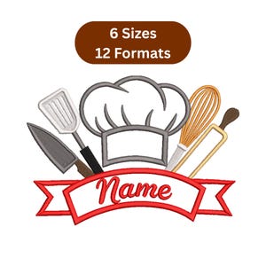 May include: An embroidered design featuring a chef's hat, a knife, a spatula, a whisk, and a rolling pin. A red banner with the word "Name" is below the kitchen tools. The text "6 Sizes 12 Formats" is above the chef's hat.