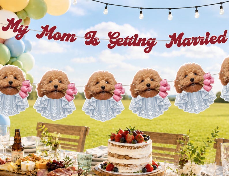 May include: A decorative banner featuring the red text My Mom Is Getting Married and repeating cutouts of a brown poodle puppy wearing a light blue lace collar and holding a small bouquet of pink tulips in its mouth, strung on a thin cord.
