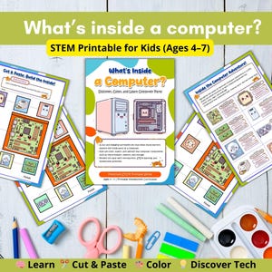 May include: A colorful STEM printable for kids aged 4-7, titled "What's Inside a Computer?" The image features worksheets with computer parts, along with scissors, pencils, and paint. The text encourages children to learn, cut & paste, color, and discover tech.