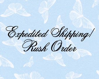 Expedited Shipping/Rush Order