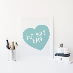 NOT YOUR BABE // digital download, printable, #girlgang, girl power, grrls, yas kween, conversation heart, candy heart
