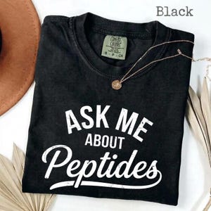 Ask Me About Peptides T-Shirt, Funny Science Gym Humor Tee, Biohacker Fitness Nerd Graphic