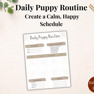 May include: A beige printable "Daily Puppy Routine" checklist with text that reads "Create a Calm, Happy Schedule." The checklist includes sections for pet info, habit checklist, summary, and notes. The words "Editable PDF" are in a brown circle.