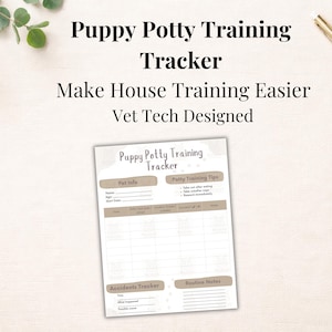 May include: A white printable puppy potty training tracker with the text "Puppy Potty Training Tracker" and "Make House Training Easier Vet Tech Designed". The tracker includes sections for pet info, potty training tips, and an accidents tracker.