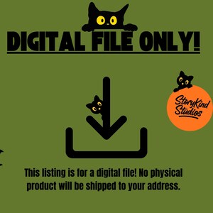 May include: An olive green graphic featuring the black text DIGITAL FILE ONLY! with a black download icon and several black cat silhouettes with yellow eyes. An orange circle contains the black text StoryKind Studios. A black haunted house silhouette.