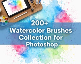 200+ Watercolor Brushes Collection for Photoshop | Artistic Texture, Realistic Paint Strokes, Digital Art Tools