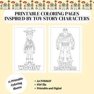 May include: Printable colouring pages featuring black and white line art of Woody and Buzz Lightyear. The text reads PRINTABLE COLOURING PAGES INSPIRED BY TOY STORY CHARACTERS, WOODY, BUZZ LIGHTYEAR, 11 Printable Colouring Sheets, A4 FORMAT, PDF file.