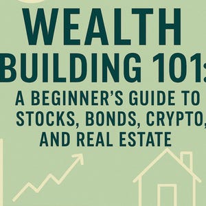 May include: A book cover with the title "WEALTH BUILDING 101: A Beginner's Guide to Stocks, Bonds, Crypto, and Real Estate" by Zach Fritz. The cover features a Bitcoin symbol, a stack of money, and a house icon.