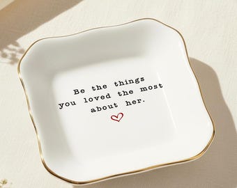 Personalisierte Sympathie Andenken, seien Sie die Dinge, die Sie am meisten geliebt über ihre Ringschale, Verlust der Mutter Oma Ihre Lieben Geschenk Erinnerungsgeschenk