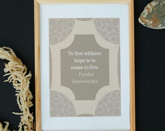 Fyodor Dostoevsky Hope Quote, Printable Wall Art, Motivational Poster, Home & Office Decor (Digital Download)