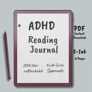 May include: A digital tablet with the text "ADHD Reading Journal" on the screen. The tablet is burgundy-colored with a matching stylus. Additional text includes "PDF Instant Download", "E-Ink", and compatible devices: BOOX Note, Kindle Scribe, reMarkable, and Supernote.