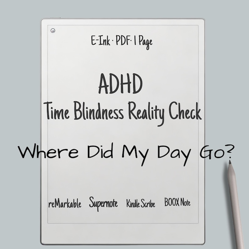 Time Blindness Reality Check E-Ink page showing “Where Did My Day Go?” layout for ADHD adults, minimalist time awareness planner for reMarkable, Supernote, Kindle Scribe and BOOX devices