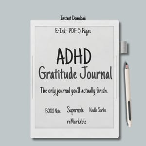 May include: A white e-ink tablet with the text "ADHD Gratitude Journal" and the phrase "The only journal you'll actually finish." The tablet is accompanied by a white stylus. The text "Instant Download" and "E-Ink PDF. 5 Pages" are also visible.