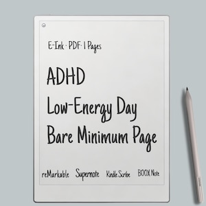 May include: A white e-ink tablet displays the text "ADHD", "Low-Energy Day", and "Bare Minimum Page". A stylus rests beside the tablet. The text "reMarkable Supernote Kindle Scribe BOOX Note" is at the bottom. The tablet is on a gray background.