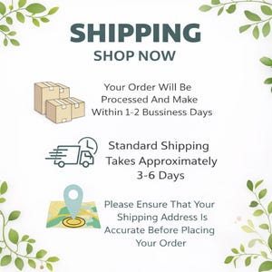 May include: An informational graphic with green leaf borders featuring the text SHIPPING SHOP NOW. It includes icons of cardboard boxes, a delivery truck with a clock, and a map pin on a map, alongside text regarding order processing and shipping.
