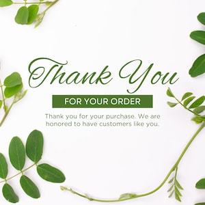 May include: A white card featuring green leafy branches framing the edges. The text reads Thank You in a dark green script, followed by a dark green rectangular block with the white text FOR YOUR ORDER and a smaller sentence below it.