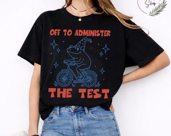 Comfort Colors Teacher Testing Shirt, Off To Administer The Test Tee, Funny Frog Teacher T-Shirt