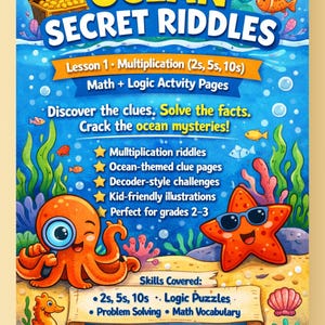 May include: A colorful educational poster titled OCEAN SECRET RIDDLES Lesson 1 Multiplication (2s, 5s, 10s) Math + Logic Activity Pages. The design features an orange octopus with a magnifying glass, a starfish with sunglasses, and a treasure chest.