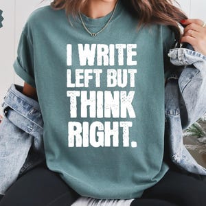 Comfort Colors® Tee for Proud Southpaws I Write Left but Think Right T-shirt | Lefty Funny Shirt