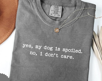 Comfort Colors® Funny Dog Mom Shirt Sarcastic Dog Mom Shirt Dog Lover Shirt Dog Mom Gift Dog Lover Gifts Pet Lover Shirt