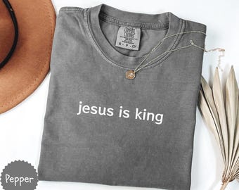 Comfort Colors® Jesus Is King Shirt, Christian Shirt for Women, Religious Mom Tee, Faith Based Tee, Jesus Lover Shirt,Christian Gift for Her