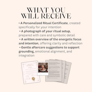 May include: Image features text: WHAT YOU WILL RECEIVE. It lists: a personalized ritual certificate, a photograph of ritual setup, a written overview of energetic focus, and aftercare suggestions. The image includes a certificate, a photo of a candle, and several pages.