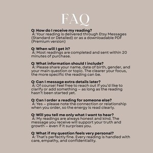 May include: A beige-colored FAQ sheet with black text. The text includes questions and answers about receiving a reading, including delivery via Etsy Messages or PDF, and what information to include.
