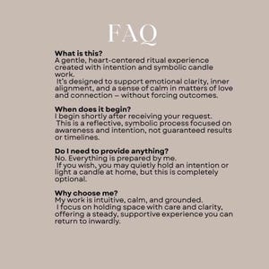 May include: A beige background with the word "FAQ" in a stylized font. The text describes a heart-centered ritual experience with intention and symbolic candle work, designed to support emotional clarity and inner alignment.