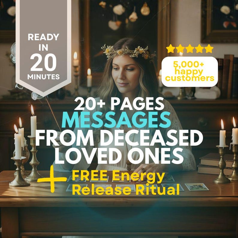 May include: An image with text that reads "READY IN 20 MINUTES" and "20+ PAGES MESSAGES FROM DECEASED LOVED ONES + FREE Energy Release Ritual." A woman with a floral crown is seated at a table with candles and tarot cards.
