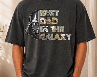 Comfort Colors Best Dad In The Galaxy Shirt, Father’s Day Gift Tee, New Dad Shirt, Daughter Dad Tee, Star Wars Inspired Dad Tee