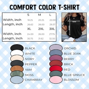 Puede incluir: Un gr&aacute;fico que muestra una camiseta Comfort Color con opciones de tama&ntilde;o y color. La tabla de tallas enumera el ancho y el largo en pulgadas para las tallas S, M, L, XL, 2XL y 3XL. Las muestras de color incluyen negro, blanco, marfil, pimienta, &ntilde;ame, musgo, chambray, orqu&iacute;dea, azul vaquero, baya, ladrillo, rojo, abeto azul y flor.