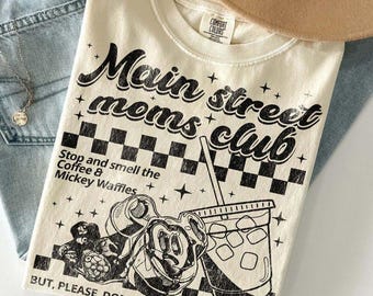 Retro Main Street Mom Club Shirt, Disney Mom Comfort Colors Tee, Mickey Waffles Coffee Shirt, Disneyland Family Vacation Trip Tee