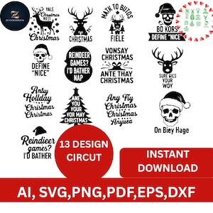 May include: A selection of 13 Christmas designs in black and white, featuring reindeer, Christmas trees, and skull graphics, accompanied by humorous phrases. The image also includes the text "INSTANT DOWNLOAD" and file type options.