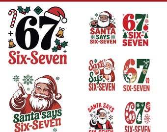 Santa Says Six-Seven SVG, Christmas 67 Digital Download Cricut Silhouette Craft Files