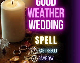 May include: A lit white candle with the text "GOOD WEATHER WEDDING SPELL" in a purple and yellow neon font. The image also includes wedding rings and the text "FAST RESULT", "SAME DAY", and "PHOTO PROOF".