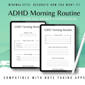 May include: Two digital tablets showing an "ADHD Morning Routine" template, with a white stylus. The template includes sections for energy levels, tasks, and a soft schedule. Text at the top reads "MINIMALISTIC. DECORATE HOW YOU WANT IT!"