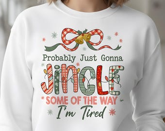 Wahrscheinlich nur werde ich einige der Art klingeln, wie ich müde bin T-Shirt PNG, lustiges Weihnachtsdesign, Feiertags-Zitat-Design | Digital Download Datei