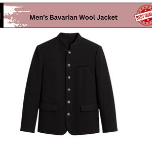 May include: A black Bavarian wool jacket with a stand-up collar and gold-coloured buttons. The jacket has two front pockets and a small chest pocket. The image includes the text "Men's Bavarian Wool Jacket" and a "Best Quality" seal.