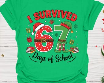 I Survived 67 Days of School Shirt, Funny 6 7 Six Seven Tee, Teacher Shirt, End of School Year Classroom Tee, 6 7 Shirt