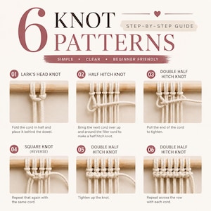 Puede incluir: Una guía paso a paso titulada 6 Knot Patterns que presenta seis ilustraciones numeradas de técnicas de macramé. Cada sección muestra un cordón de algodón color crema atado alrededor de un palo de madera, demostrando los nudos Lark's Head, Half Hitch y Square.