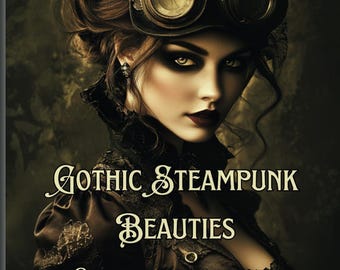Gothic Steampunk Beauties Coloring Book for Adults | Dark Fantasy Women, Victorian Gears & Art Therapy (Digital Download)