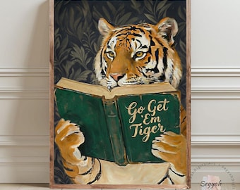 Go Get Em Tiger Print, Funny Reading Animal Wall Art, Motivational Book Lover Gift, Dark Academia Library Decor, Digital Download Poster
