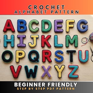 May include: A collection of colorful, crocheted alphabet letters, each with a black outline. The letters are arranged on a light wood surface. The image includes the text "CROCHET ALPHABET PATTERN" and "BEGINNER FRIENDLY STEP BY STEP PDF PATTERN".