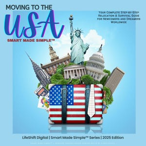 May include: A book cover with the text "MOVING TO THE USA" and "SMART MADE SIMPLE". The cover features a suitcase with an American flag design, iconic landmarks, and the text "YOUR COMPLETE STEP-BY-STEP RELOCATION & SURVIVAL GUIDE".