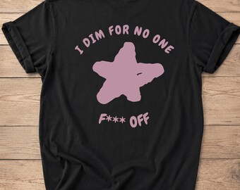 I Dim For No One Shirt, Aesthetic Shirt, Back Print Shirt, Grunge Shirt, Alternative Fashion Tee, Soft Grunge Graphic Tee, Indie Tee