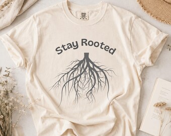 Stay Rooted Shirt, Botanical Roots Tee, Plant Lover Shirt, Mindfulness Shirt, Feminine Botanical Tee, Self Care Shirt, Cozy Oversized Tee