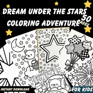 May include: Black and white coloring book pages with a "Dream Under the Stars" theme. The pages feature illustrations of stars, a crescent moon, a teddy bear, and the text "FOR KIDS". Includes 50 coloring pages.