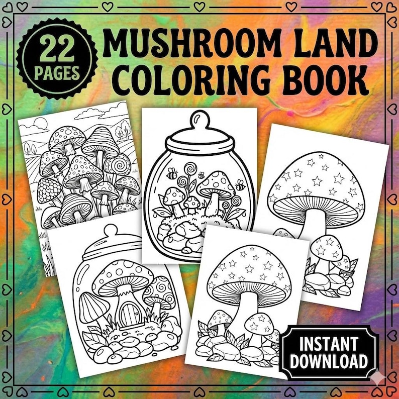May include: A Mushroom Land Coloring Book with 22 pages. The cover features the title and a collection of black and white mushroom-themed coloring pages. The pages include illustrations of mushrooms, jars with mushrooms, and mushroom houses. The words "Instant Download" are also visible.